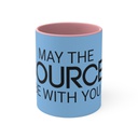 May The Source Be With You 11oz Accent Mug